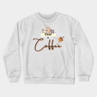 Cats & Coffee Crewneck Sweatshirt